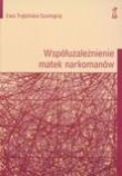 Okładka książki Współuzależnienie matek narkomanów