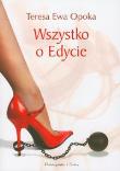 Wszystko o Edycie. Autor: Opoka Teresa Ewa. Dadada.pl Okładka książki Wszystko o Edycie