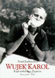 Wujek Karol. Kapłańskie lata Papieża wyd. 2009. Autor: Paweł Zuchniewicz. Dadada.pl Okładka książki Wujek Karol. Kapłańskie lata Papieża wyd. 2009