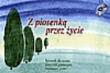 Okładka książki Z piosenką przez życie 1-3 Śpiewnik dla ucznia