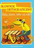 Żaba, żuraw, żółw czy żuk. Słownik ortograficzny. Autor: Brańska-Oleksy Izabela, Bauman Sabina. Dadada.pl Okładka książki Żaba, żuraw, żółw czy żuk. Słownik ortograficzny