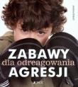 Zabawy dla odreagowania agresji. Autor: Andrea Erkert. Dadada.pl Okładka książki Zabawy dla odreagowania agresji