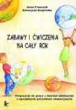 Okładka książki Zabawy i ćwiczenia na cały rok
