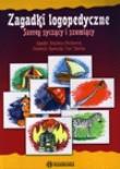 Zagadki logopedyczne Szereg syczący i szumiący. Autor: Maćkowiak Arkadiusz. Dadada.pl Okładka książki Zagadki logopedyczne Szereg syczący i szumiący