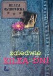 Zaledwie kilka dni. Autor: Ostrowicka Beata. Dadada.pl Okładka książki Zaledwie kilka dni