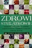 Zdrowi stulatkowie. Autor: Robbins John. Dadada.pl Okładka książki Zdrowi stulatkowie