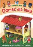 Zrób to sam - Domek dla Lalek. Autor:   Praca zbiorowa. Dadada.pl Okładka książki Zrób to sam - Domek dla Lalek