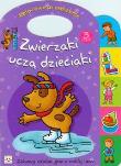 Okładka książki Zwierzaki uczą dzieciaki część 3