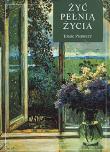 Okładka książki Żyć pełnią życia. Tomik pierwszy
