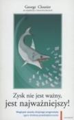 Zysk nie jest ważny, jest najważniejszy!. Autor: Cloutier George. Dadada.pl Okładka książki Zysk nie jest ważny, jest najważniejszy!