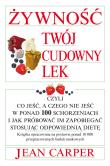 Żywność. Twój cudowny lek. Autor: Jean Carper, Krzysztof Kochan. Dadada.pl Okładka książki Żywność. Twój cudowny lek