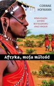 Afryka, moja miłość. Autor: Hofmann Corinne. Dadada.pl Okładka książki Afryka, moja miłość