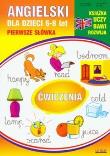 Angielski dla dzieci 6-8 lat pierwsze słówka. Autor: Ostrowska-Polak Monika. Dadada.pl Okładka książki Angielski dla dzieci 6-8 lat pierwsze słówka
