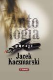 Antologia poezji Jacek Kaczmarski. Autor: Kaczmarski Jacek. Dadada.pl Okładka książki Antologia poezji Jacek Kaczmarski