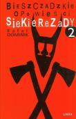 Bieszczadzkie opowieści Siekierezady 2. Autor: Dominik Rafał. Dadada.pl Okładka książki Bieszczadzkie opowieści Siekierezady 2