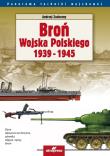 Broń Wojska Polskiego 1939-1945. Autor: Zasieczny Andrzej. Dadada.pl Okładka książki Broń Wojska Polskiego 1939-1945