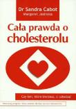 Cała prawda o cholesterolu. Autor: Sandra Cabot, Margaret Jasinska. Dadada.pl Okładka książki Cała prawda o cholesterolu