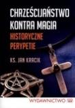 Chrześcijaństwo kontra magia. Autor: Jan Kracik. Dadada.pl Okładka książki Chrześcijaństwo kontra magia