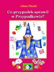 Okładka książki Co Przypadek sprawił w Przypadkowie?