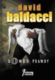Dowód prawdy - David Baldacci. Autor: David Baldacci. Dadada.pl Okładka książki Dowód prawdy - David Baldacci