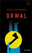 Drwal w.2011. Autor: Witkowski Michał. Dadada.pl Okładka książki Drwal w.2011