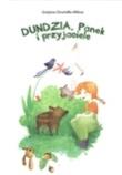 Dundzia, Panek i przyjaciele. Autor: Grażyna Strumiłło-Miłosz. Dadada.pl Okładka książki Dundzia, Panek i przyjaciele