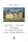 Okładka książki Dwory i pałace wiejskie w Małopolsce i Podkarpaciu