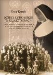 Dzieci żydowskie w klasztorach. Udział żeńskich.... Autor: Bujwid-Kurek Ewa. Dadada.pl Okładka książki Dzieci żydowskie w klasztorach. Udział żeńskich...