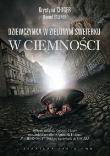 Dziewczynka w zielonym sweterku. W ciemności. Autor: Chiger Krystyna, Paisner Daniel. Dadada.pl Okładka książki Dziewczynka w zielonym sweterku. W ciemności