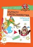 Okładka książki Edukacja i zabawa - Kształty i przeciwieństwa
