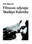 Filmowa odyseja Stanleya Kubricka. Autor: Kletowski Piotr. Dadada.pl Okładka książki Filmowa odyseja Stanleya Kubricka