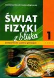 Fizyka GIM Świat Fizyki z bliska cz.1 podr  ZamKor. Autor: Danuta Szot-Gawlik, Sagnowska Barbara. Dadada.pl Okładka książki Fizyka GIM Świat Fizyki z bliska cz.1 podr  ZamKor