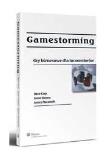 Gamestorming. Gry biznesowe dla innowatorów. Autor: Brown Sunni, Gray Dave, Macanufo James. Dadada.pl Okładka książki Gamestorming. Gry biznesowe dla innowatorów