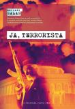 Ja, terrorysta. Autor: Salas Antonio. Dadada.pl Okładka książki Ja, terrorysta