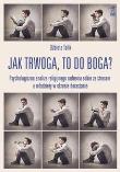 Okładka książki Jak trwoga, to do Boga? Psychologiczna analiza...
