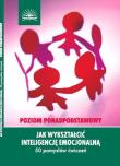 Jak wykształcić inteligencję emocjonalną. Poziom ponadpodstawowy. Autor: Diann Schilling. Dadada.pl Okładka książki Jak wykształcić inteligencję emocjonalną. Poziom ponadpodstawowy