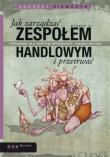 Jak zarządzać zespołem handlowym i przetrwać. W. 3. Autor: Andrzej Niemczyk. Dadada.pl Okładka książki Jak zarządzać zespołem handlowym i przetrwać. W. 3