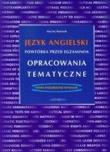 Język angielski powtórka przed egzaminem opracowania tematyczne. Autor: Matasek Maciej. Dadada.pl Okładka książki Język angielski powtórka przed egzaminem opracowania tematyczne
