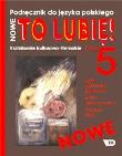 J.polski 5 To Lubię podr. NOWE w.2013 WE. Autor: Kłakówna Zofia Agnieszka, Jędrychowska Maria, Wiatr Krzysztof. Dadada.pl Okładka książki J.polski 5 To Lubię podr. NOWE w.2013 WE
