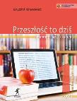 J.Polski LO Przeszłość To...1/1 NPP w.2012 STENTOR. Autor: Mrowcewicz Krzysztof. Dadada.pl Okładka książki J.Polski LO Przeszłość To...1/1 NPP w.2012 STENTOR