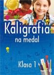 Okładka książki Kaligrafia na medal 1 klasa