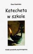Katecheta w szkole. Autor: Kosińska Ewa. Dadada.pl Okładka książki Katecheta w szkole