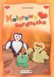 Kolorowe serduszka. Autor: Dorota Skwark. Dadada.pl Okładka książki Kolorowe serduszka