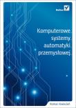 Komputerowe systemy automatyki przemysłowej. Autor: Kwiecień Roman. Dadada.pl Okładka książki Komputerowe systemy automatyki przemysłowej