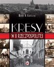 Kresy w II Rzeczypospolitej SBM. Autor: Koprowski Marek A.. Dadada.pl Okładka książki Kresy w II Rzeczypospolitej SBM