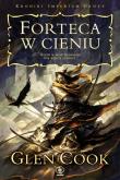Kroniki Imperium Grozy T.2 Forteca w cieniu. Autor: Glen Cook. Dadada.pl Okładka książki Kroniki Imperium Grozy T.2 Forteca w cieniu