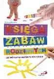 Księga zabaw rodzinnych. Autor: Anna Jankowska. Dadada.pl Okładka książki Księga zabaw rodzinnych