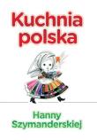 Okładka książki Kuchnia polska Hanny Szymanderskiej REA