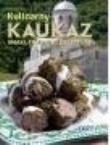 Okładka książki Kulinarny Kaukaz. Smaki, tradycje, receptury   REA