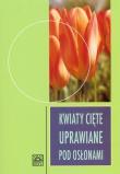 Kwiaty cięte uprawiane pod osłonami. Autor: Jerzy Marek. Dadada.pl Okładka książki Kwiaty cięte uprawiane pod osłonami